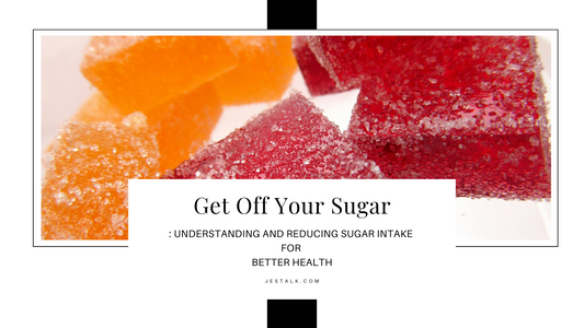 Get Off Your Sugar: Understanding and Reducing Sugar Intake for Better Health